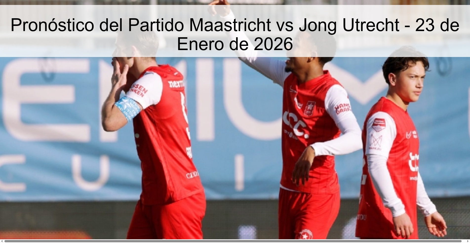 Pronóstico del Partido Maastricht vs Jong Utrecht – 23 de Enero de 2026