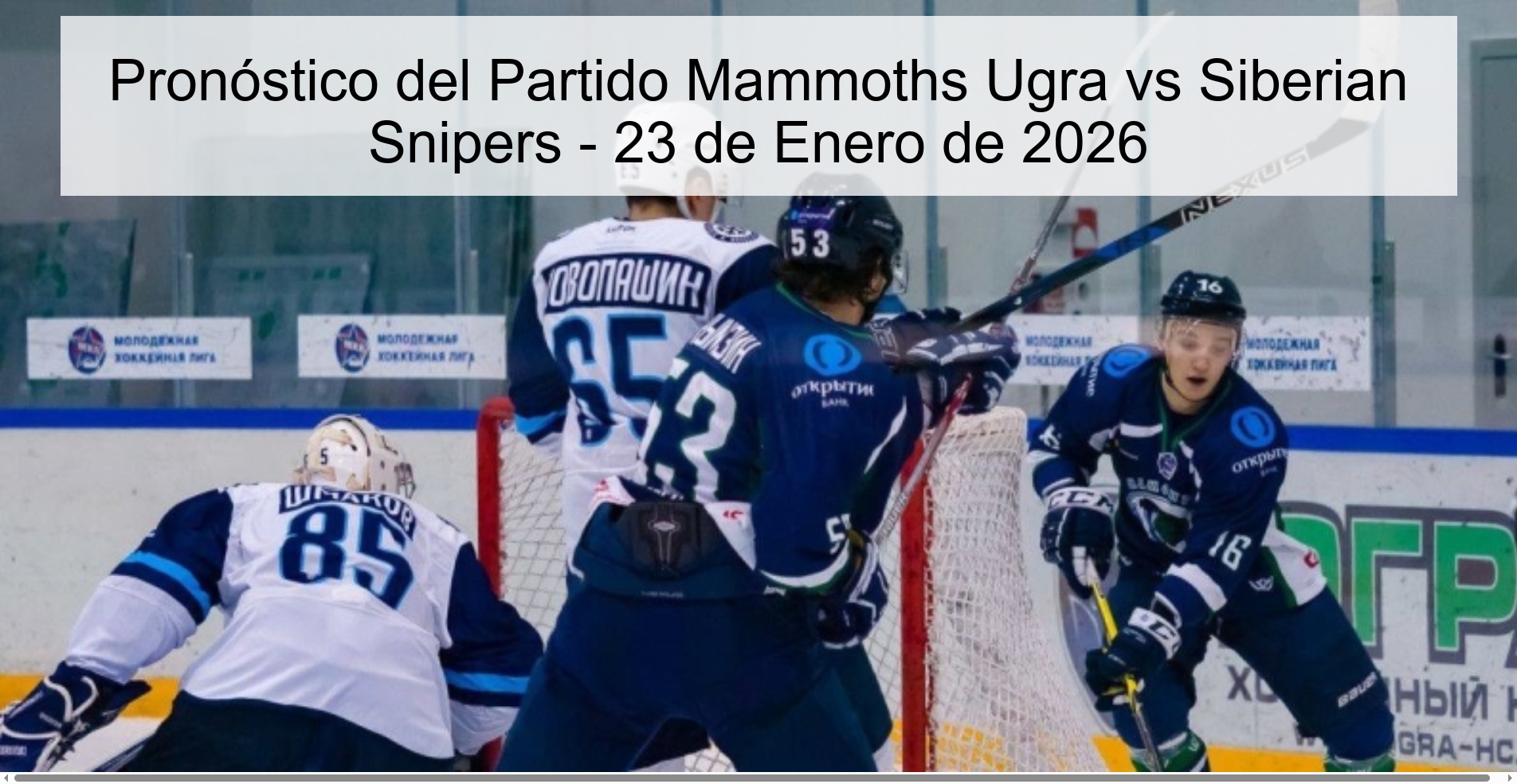 Pronóstico del Partido Mammoths Ugra vs Siberian Snipers – 23 de Enero de 2026