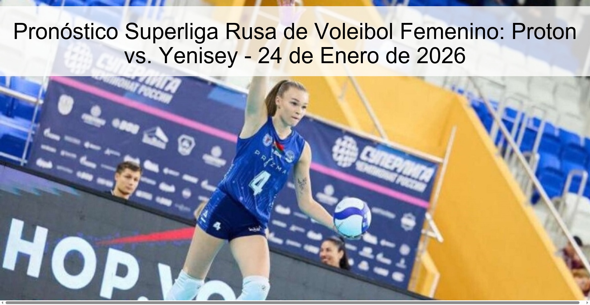 Pronóstico Superliga Rusa de Voleibol Femenino: Proton vs. Yenisey – 24 de Enero de 2026