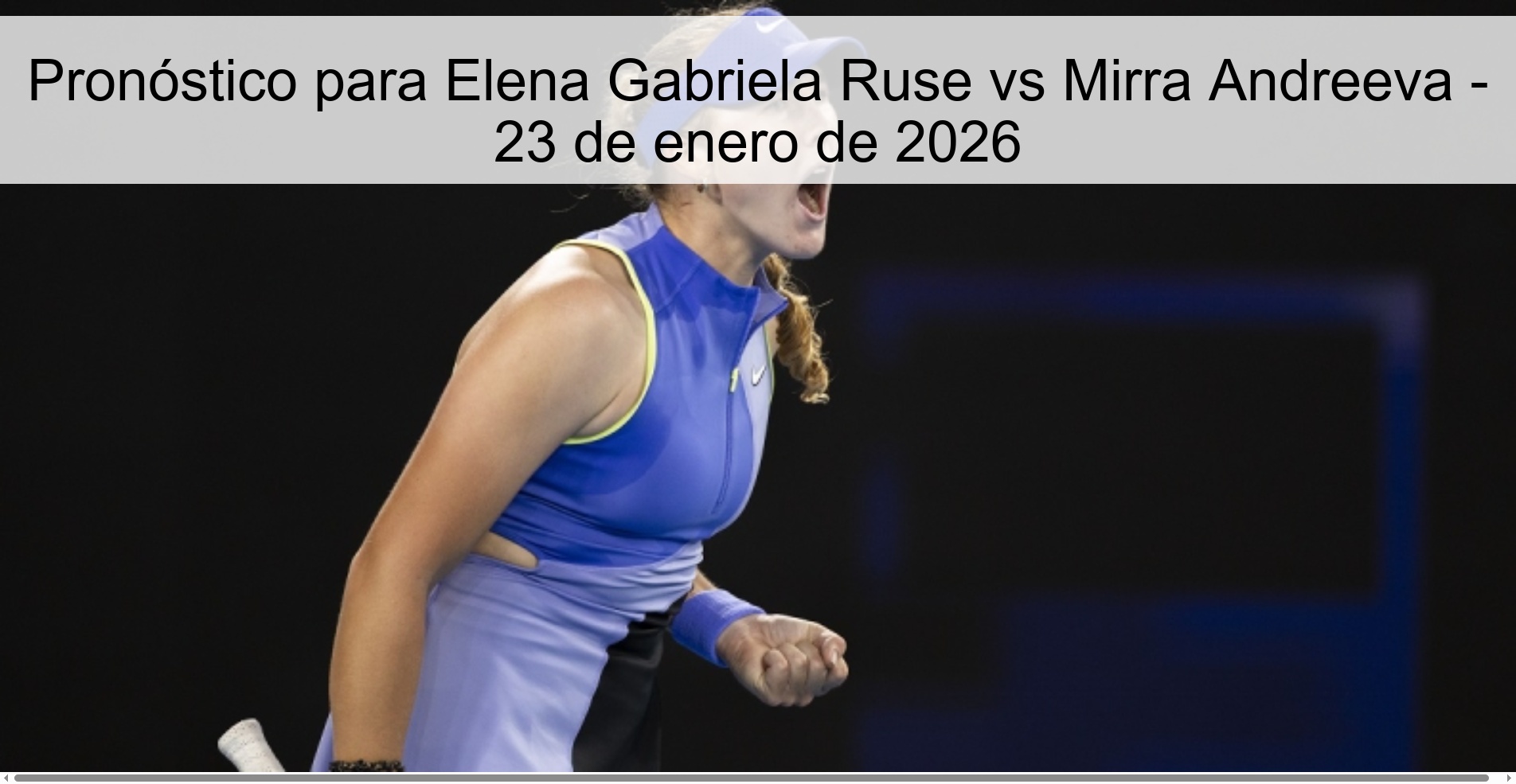 Pronóstico para Elena Gabriela Ruse vs Mirra Andreeva – 23 de enero de 2026