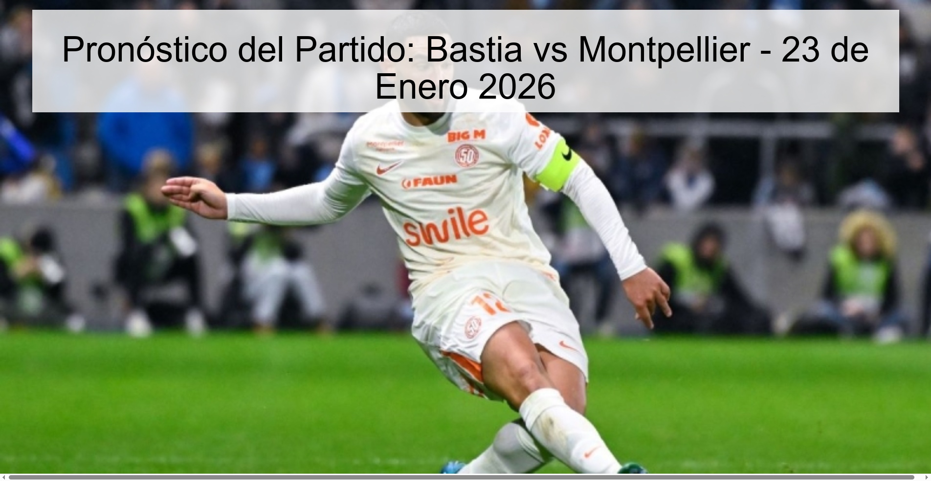Pronóstico del Partido: Bastia vs Montpellier – 23 de Enero 2026