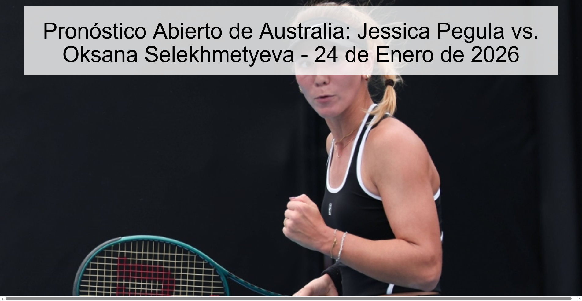 Pronóstico Abierto de Australia: Jessica Pegula vs. Oksana Selekhmetyeva – 24 de Enero de 2026
