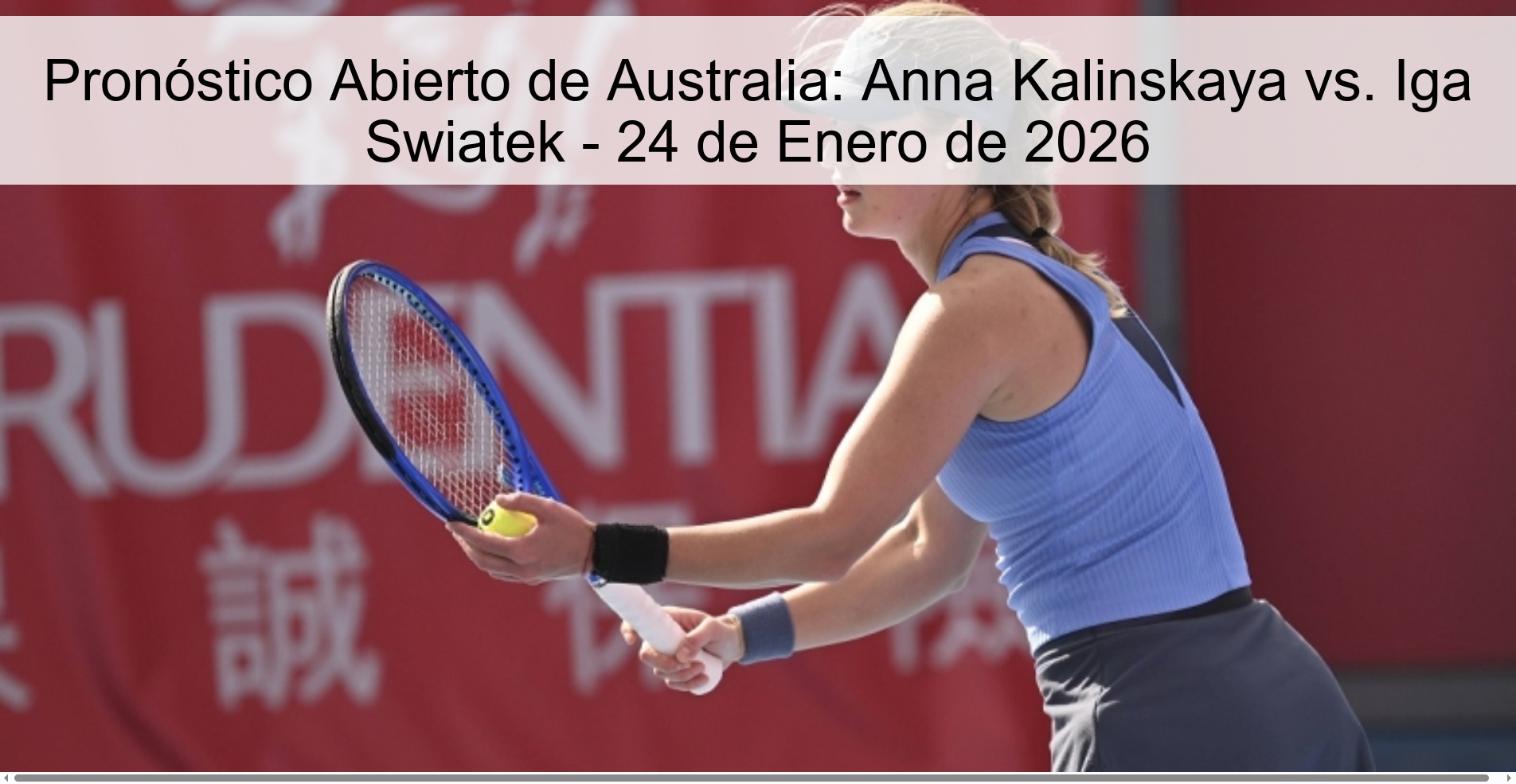 Pronóstico Abierto de Australia: Anna Kalinskaya vs. Iga Swiatek – 24 de Enero de 2026