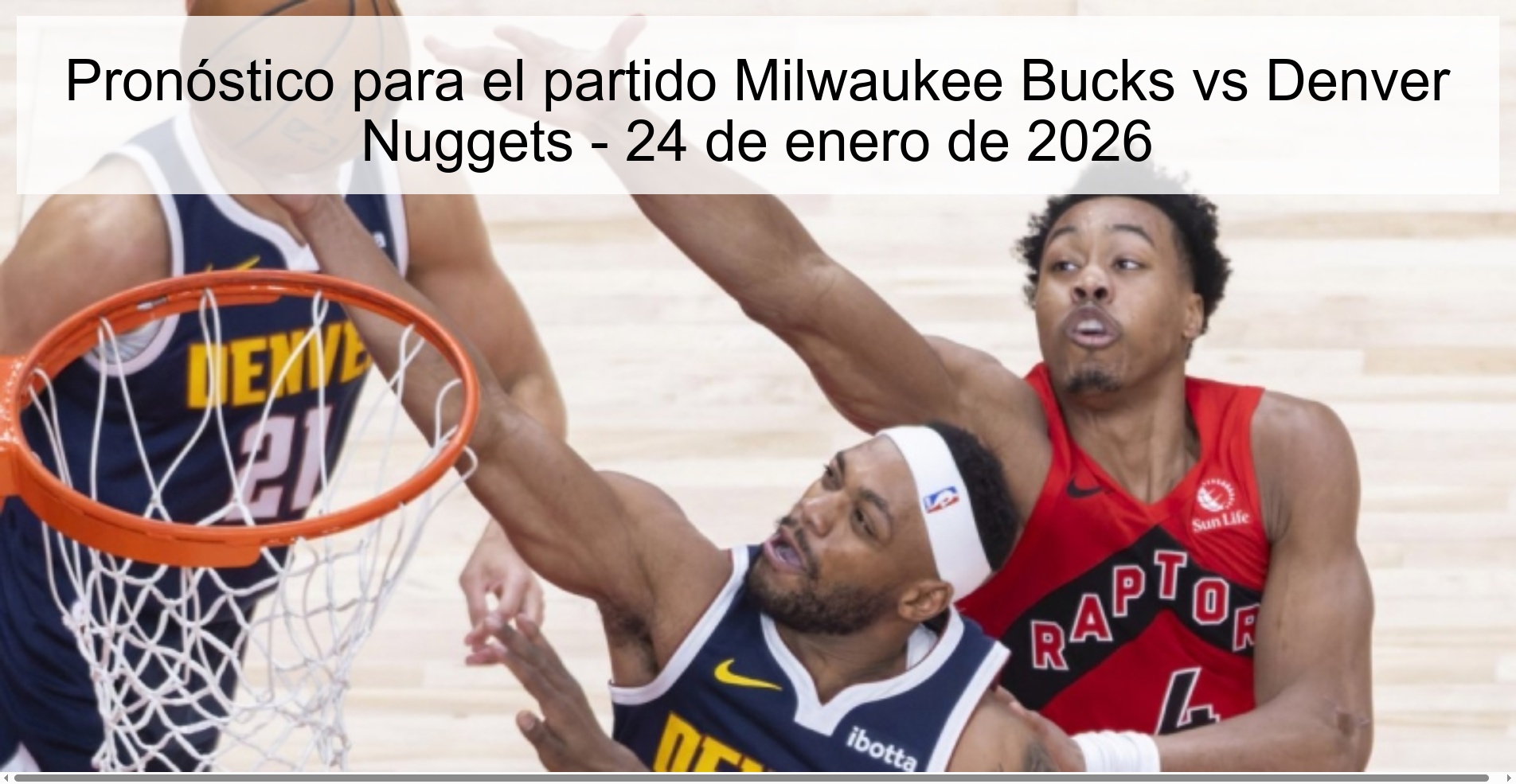 Pronóstico para el partido Milwaukee Bucks vs Denver Nuggets – 24 de enero de 2026