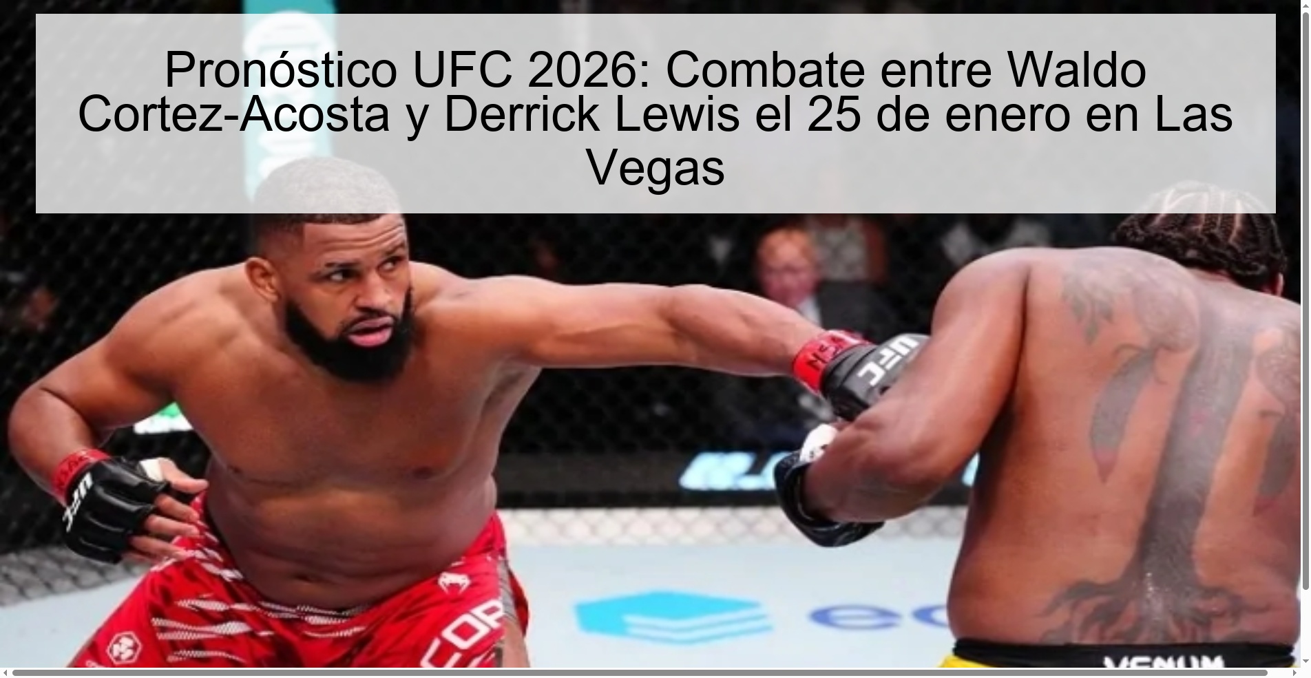 Pronóstico UFC 2026: Combate entre Waldo Cortez-Acosta y Derrick Lewis el 25 de enero en Las Vegas