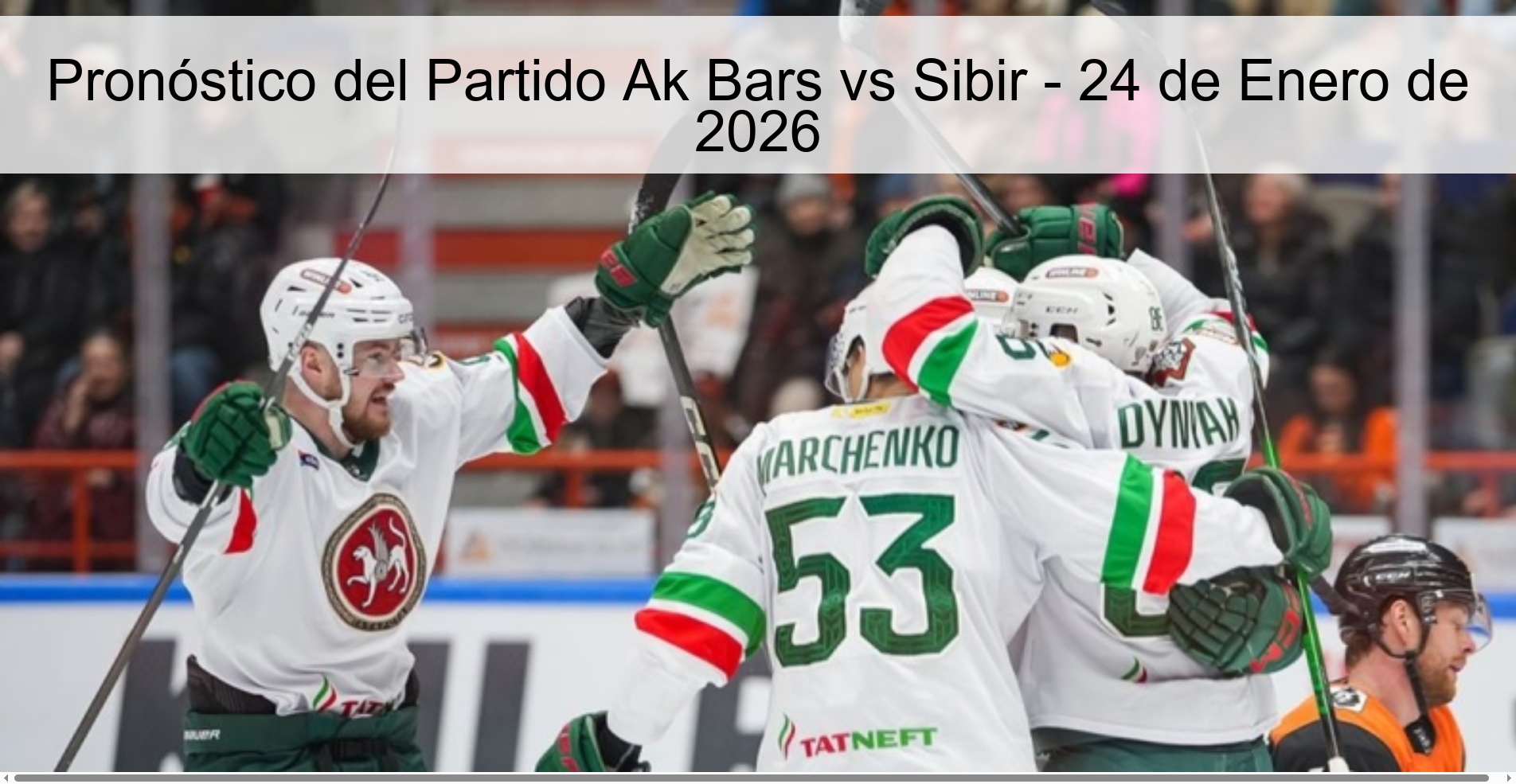 Pronóstico del Partido Ak Bars vs Sibir – 24 de Enero de 2026