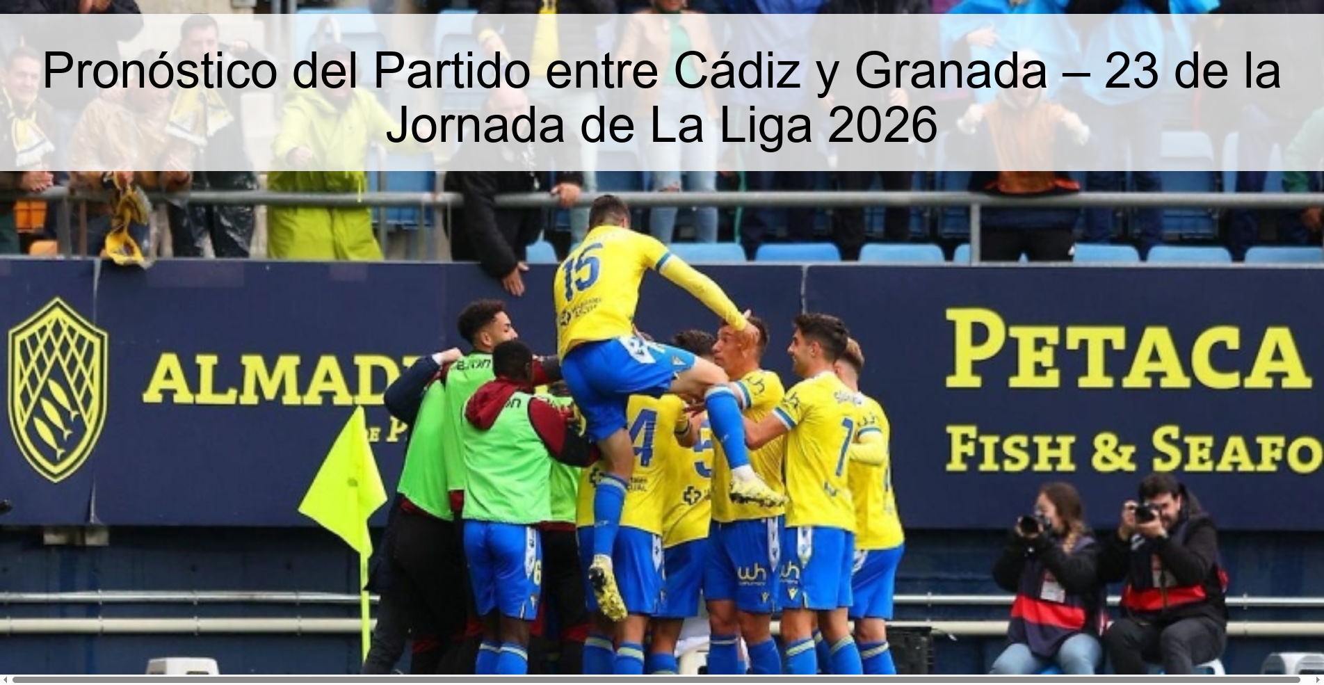 Pronóstico del Partido entre Cádiz y Granada – 23 de la Jornada de La Liga 2026