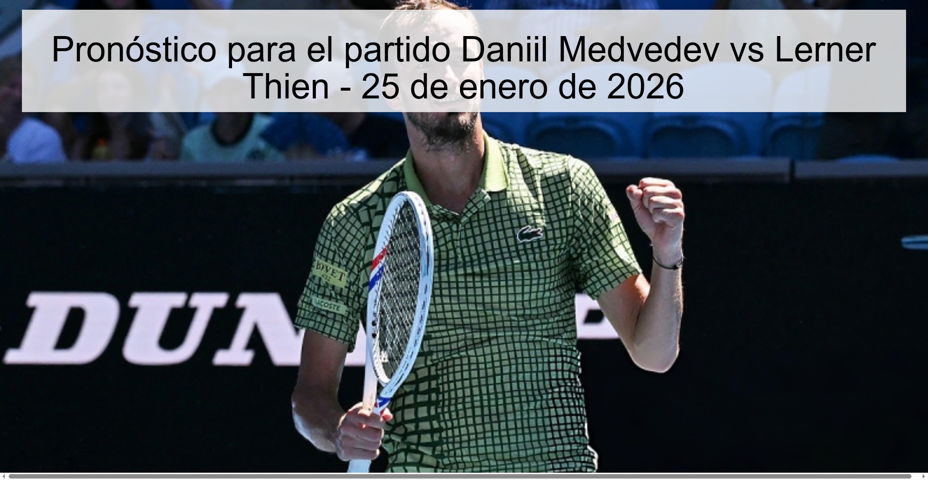 Pronóstico para el partido Daniil Medvedev vs Lerner Thien – 25 de enero de 2026