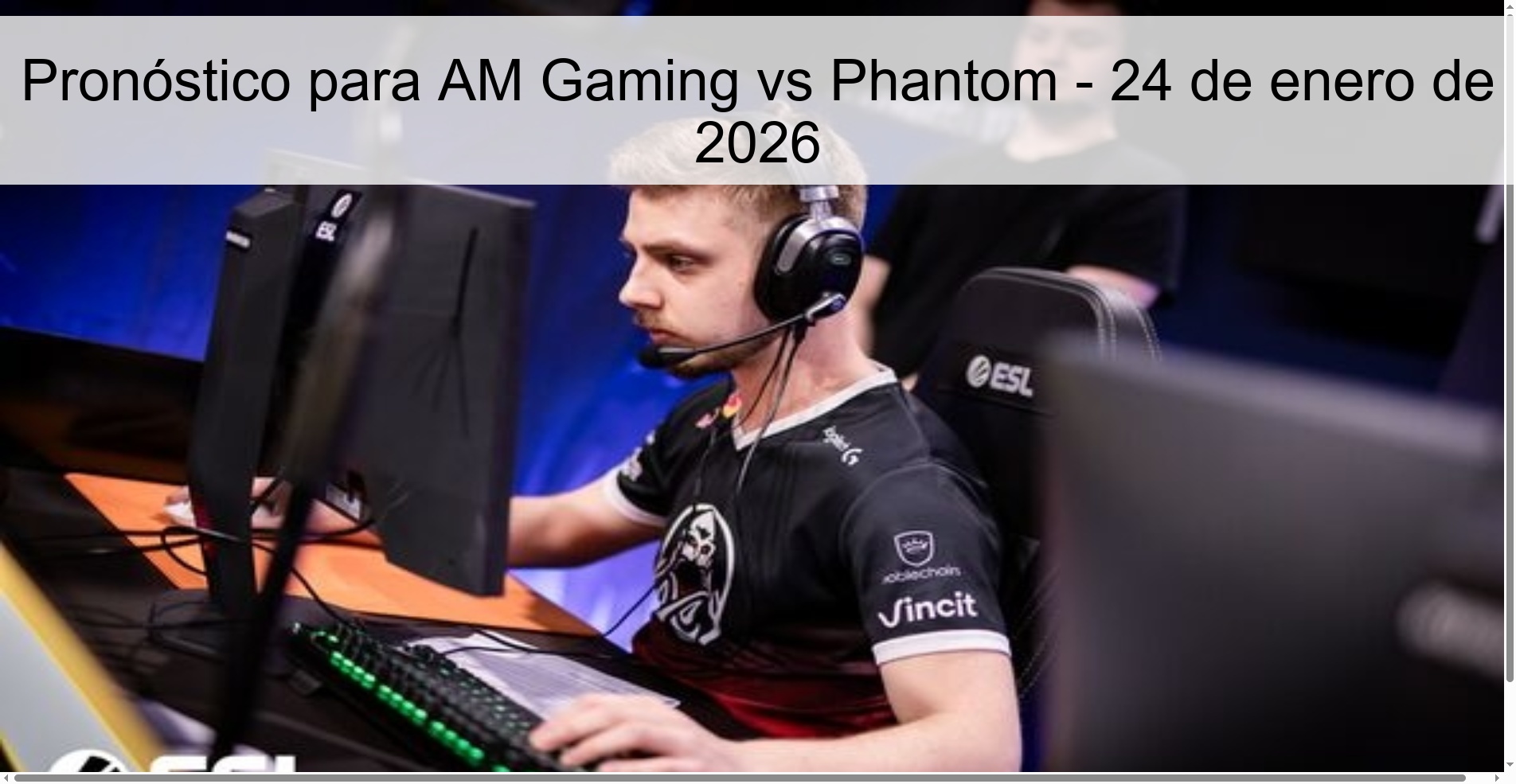 Pronóstico para AM Gaming vs Phantom – 24 de enero de 2026