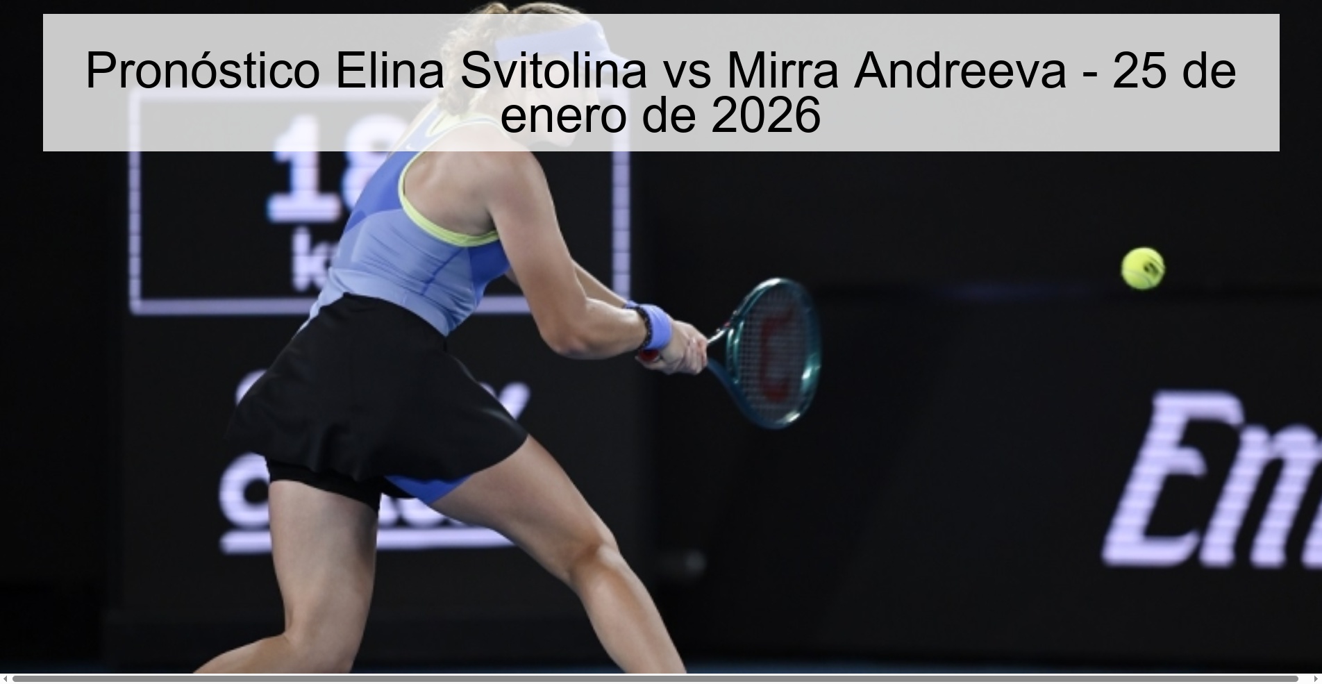 Pronóstico Elina Svitolina vs Mirra Andreeva – 25 de enero de 2026