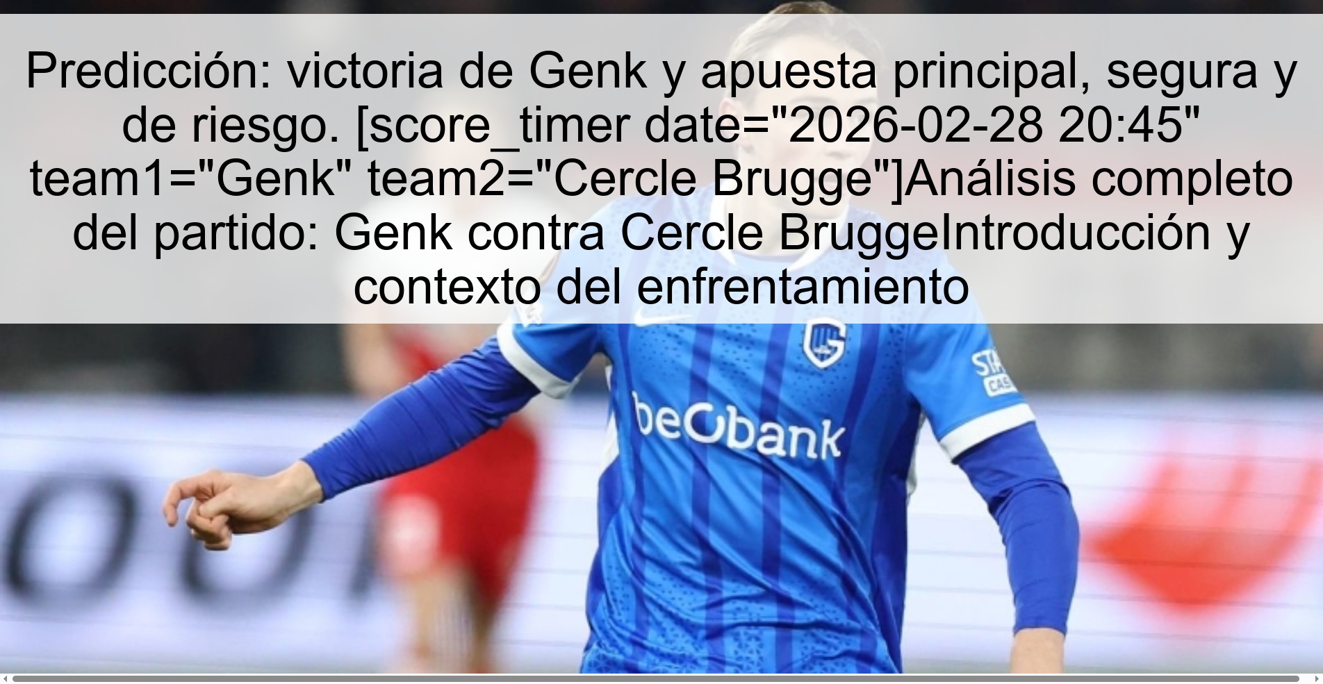 Análisis completo del partido: Genk contra Cercle Brugge