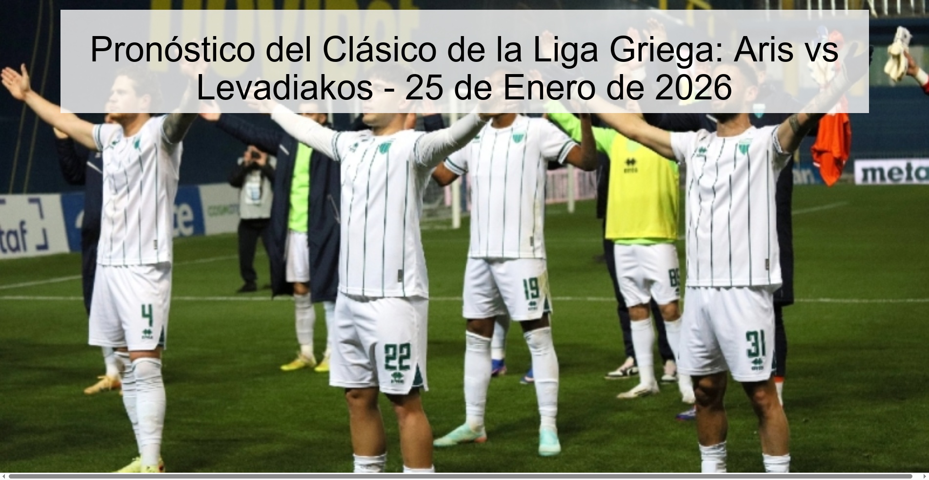 Pronóstico del Clásico de la Liga Griega: Aris vs Levadiakos – 25 de Enero de 2026