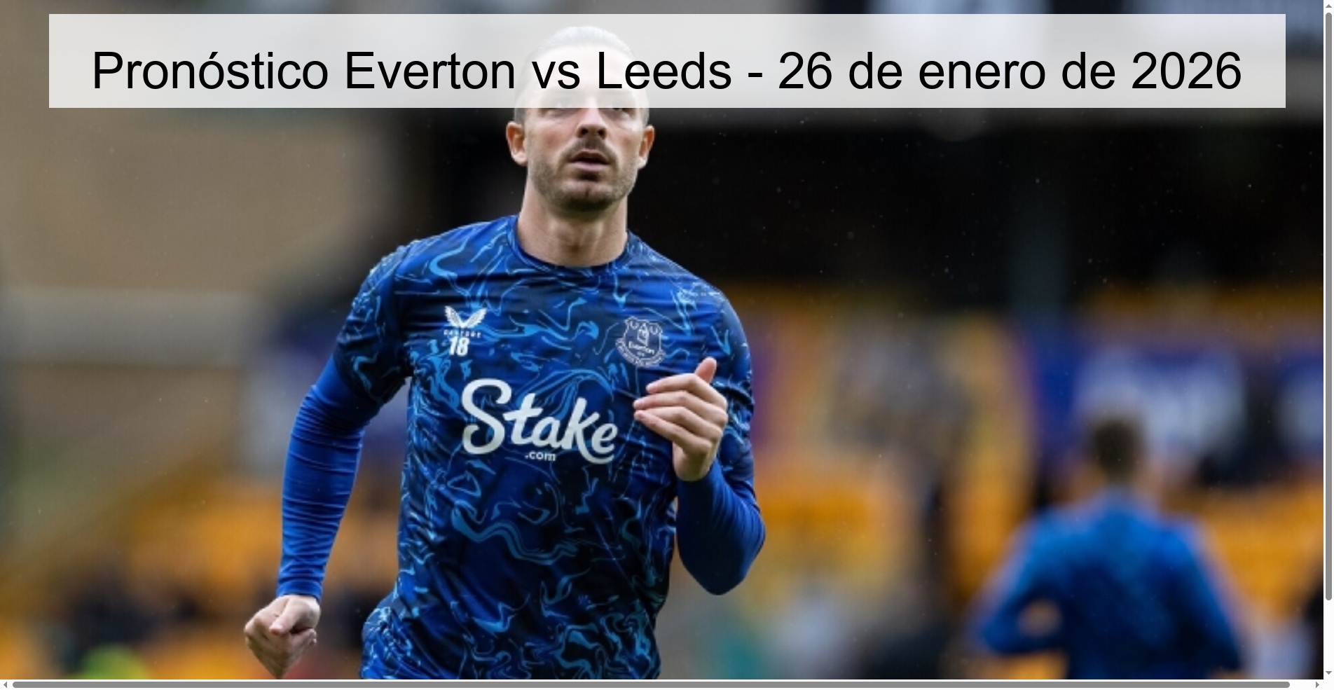 Pronóstico Everton vs Leeds – 26 de enero de 2026