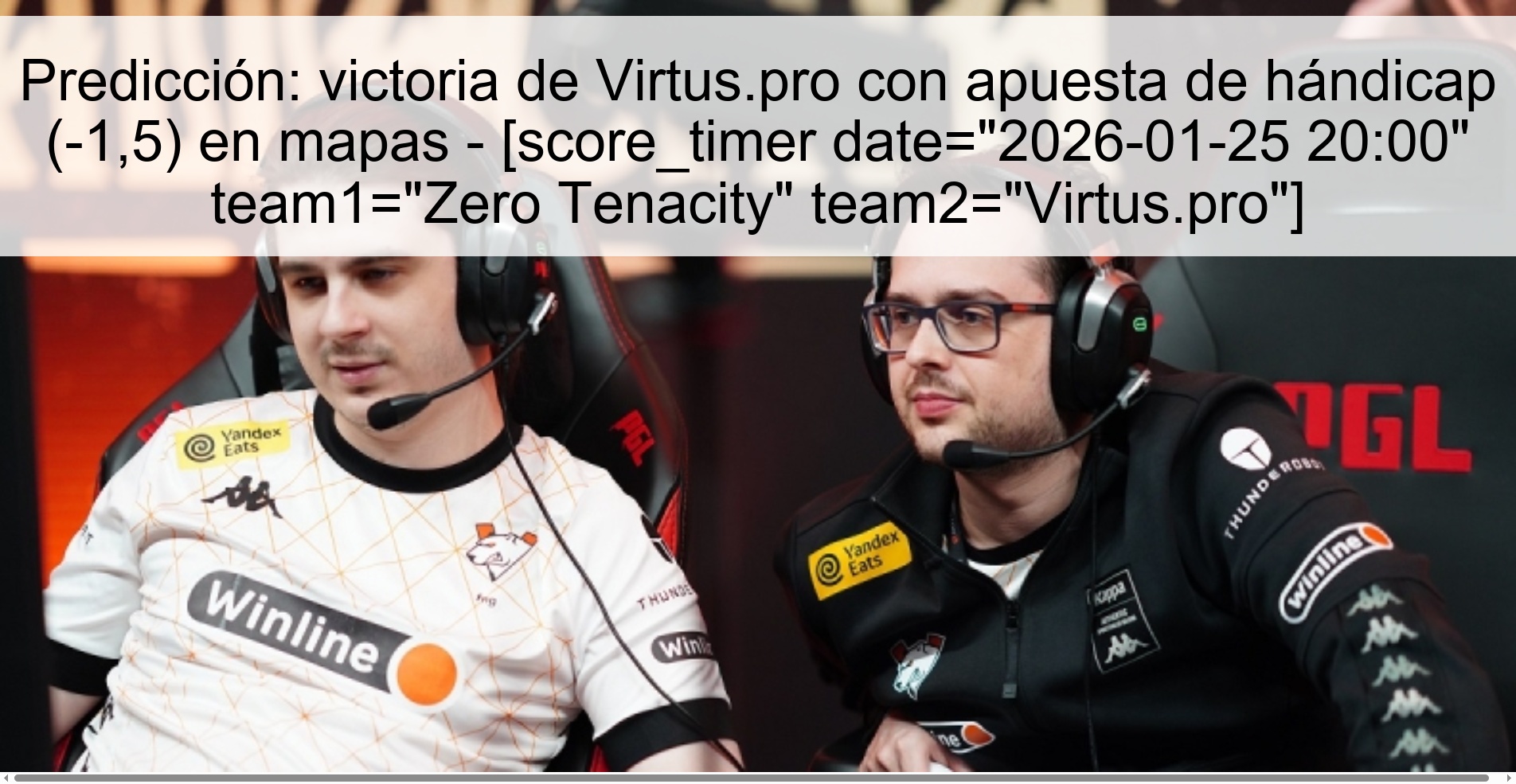 Predicción: victoria de Virtus.pro con apuesta de hándicap (-1,5) en mapas – [score_timer date="2026-01-25 20:00" team1="Zero Tenacity" team2="Virtus.pro"]