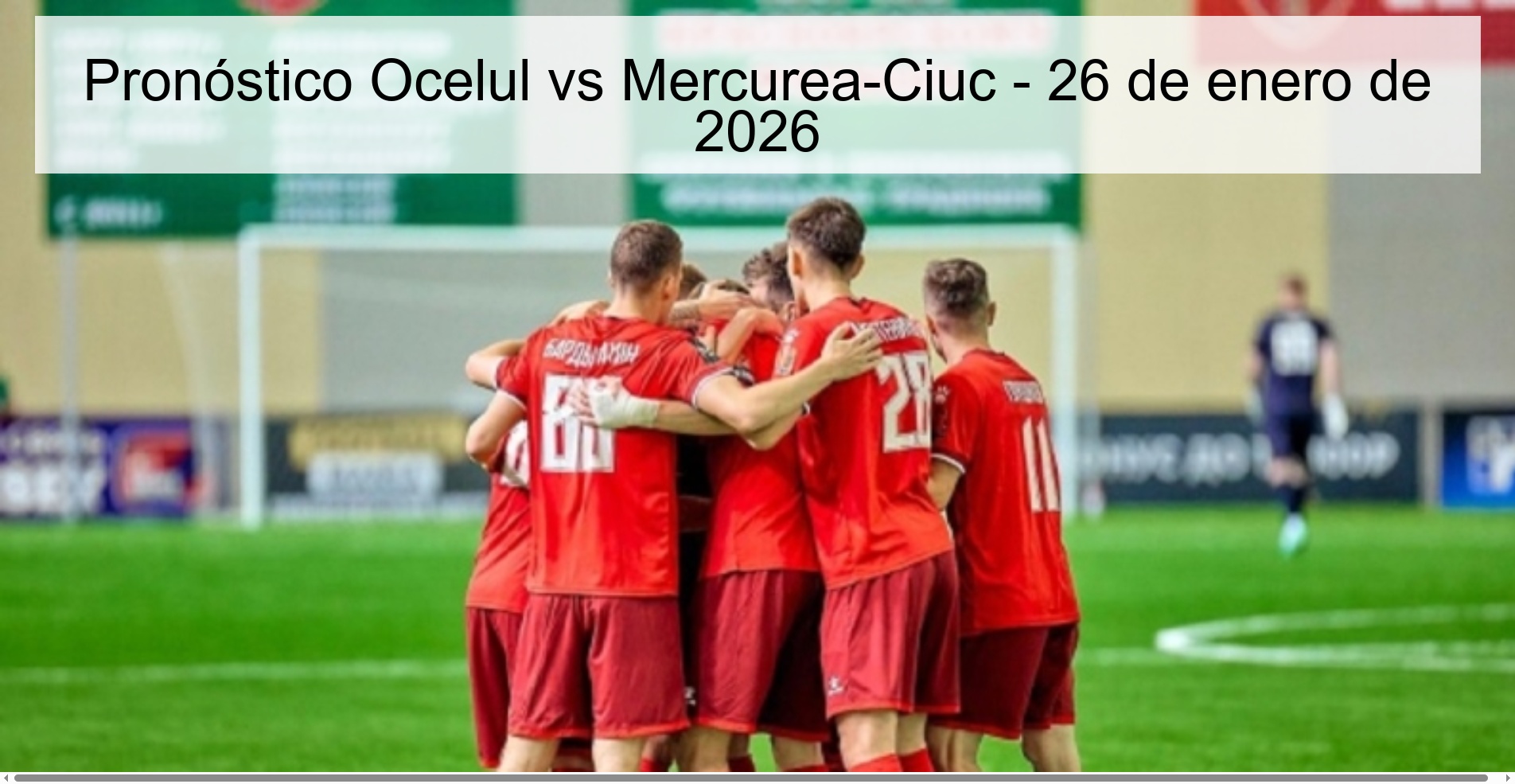 Pronóstico Ocelul vs Mercurea-Ciuc – 26 de enero de 2026