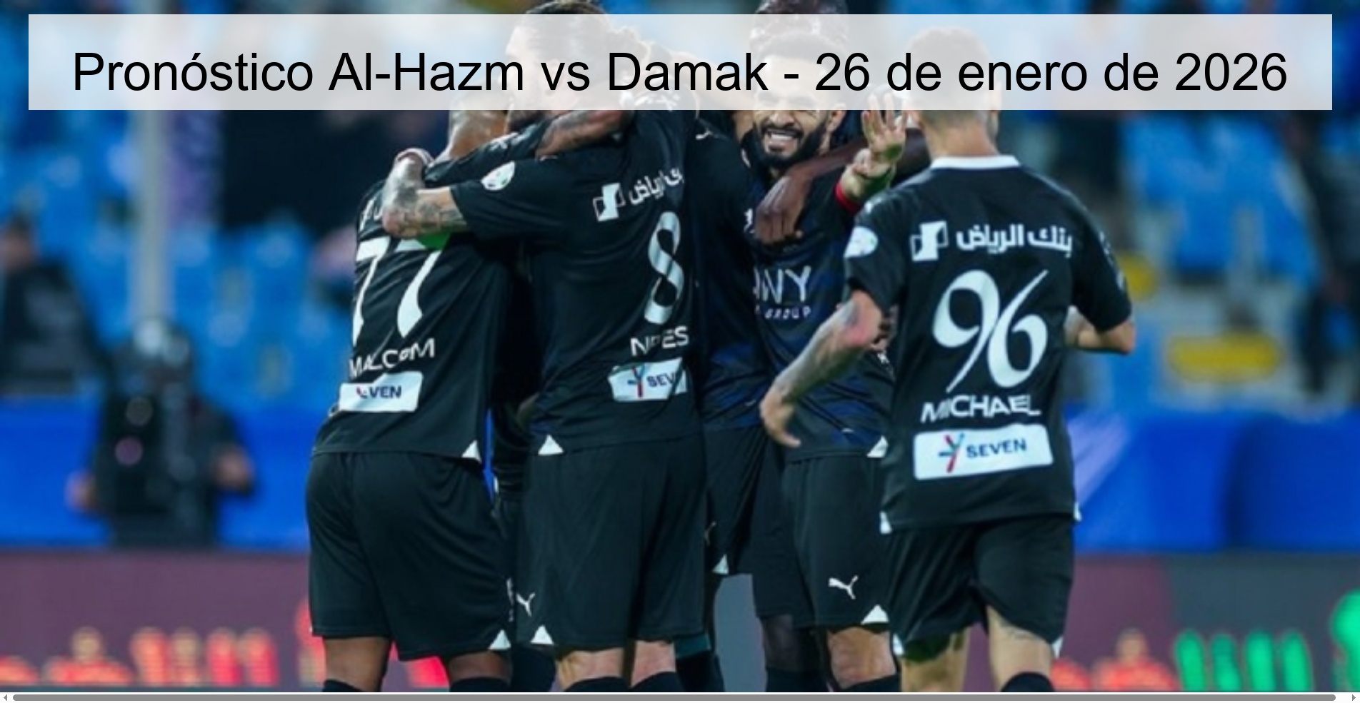 Pronóstico Al-Hazm vs Damak – 26 de enero de 2026