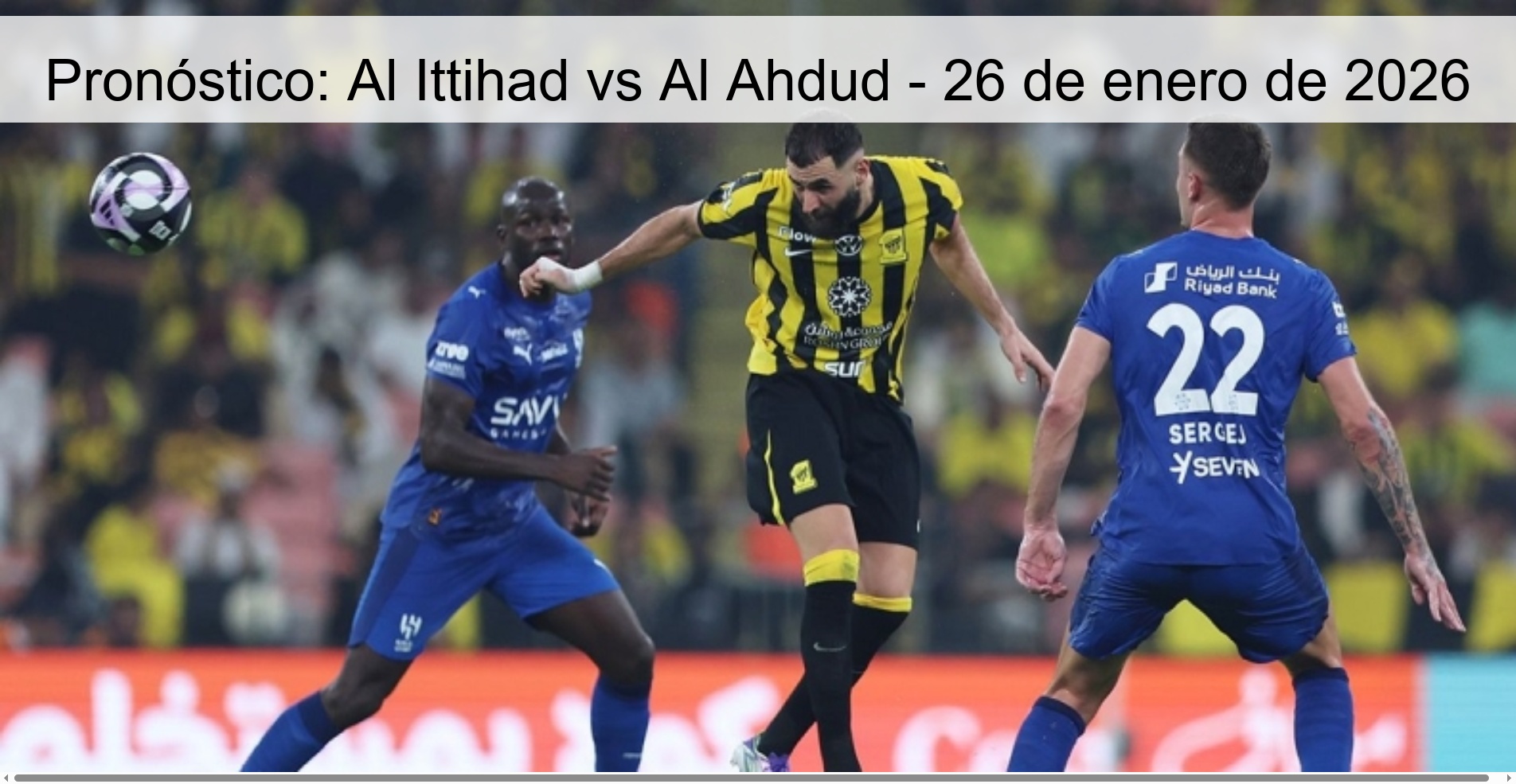 Pronóstico: Al Ittihad vs Al Ahdud – 26 de enero de 2026
