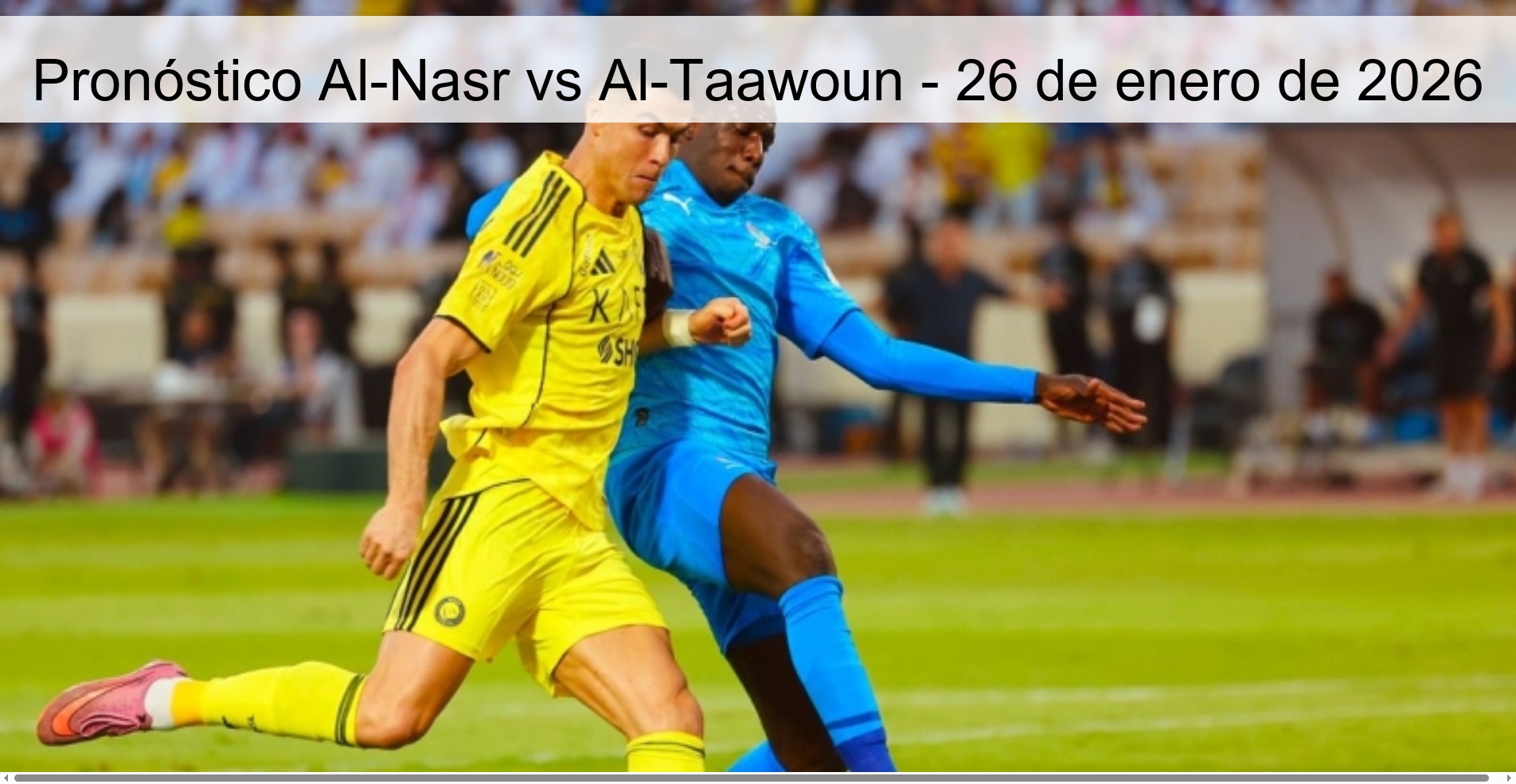 Pronóstico Al-Nasr vs Al-Taawoun – 26 de enero de 2026