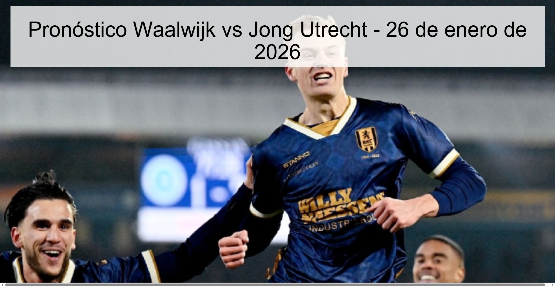 Pronóstico Waalwijk vs Jong Utrecht – 26 de enero de 2026