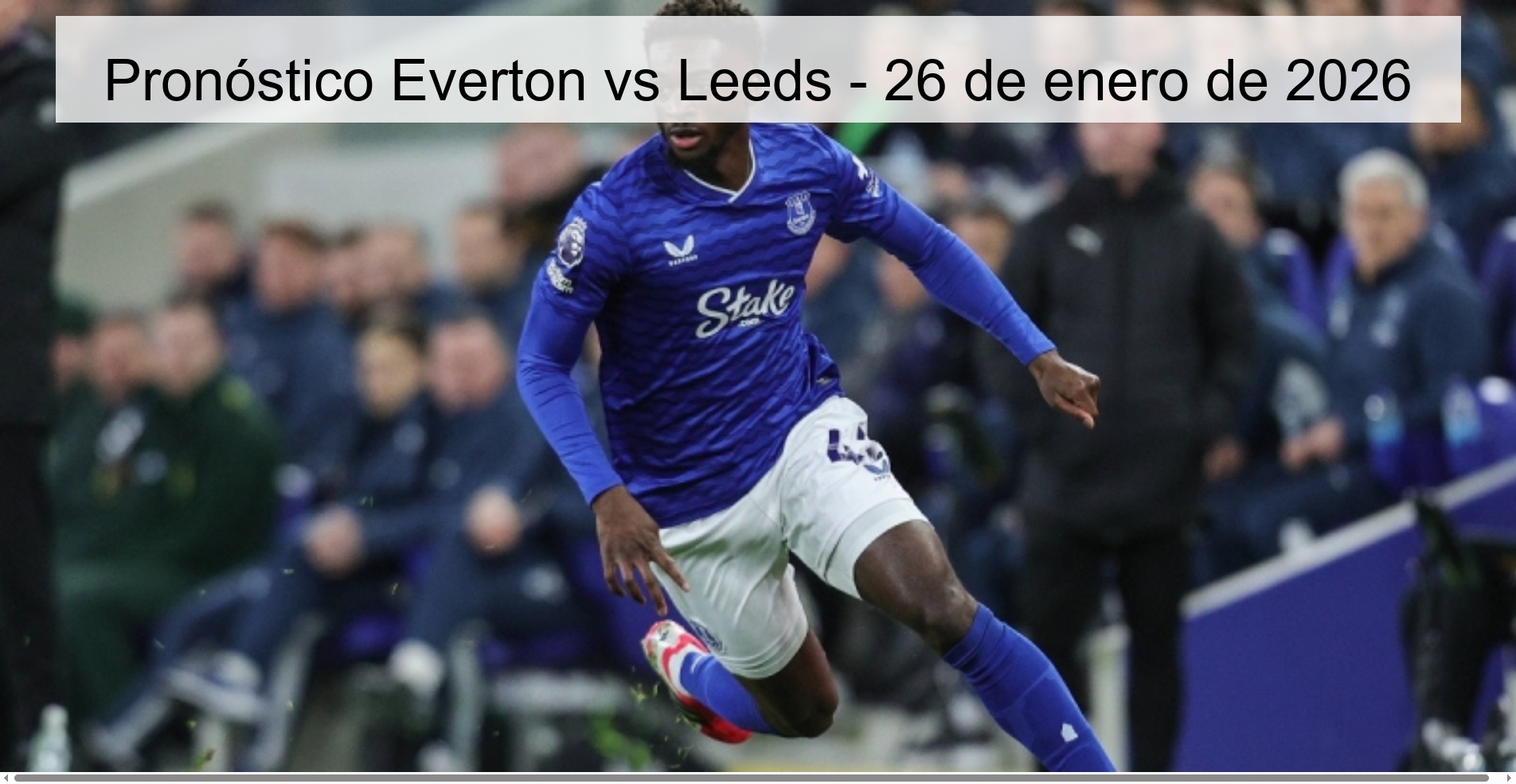 Pronóstico Everton vs Leeds – 26 de enero de 2026