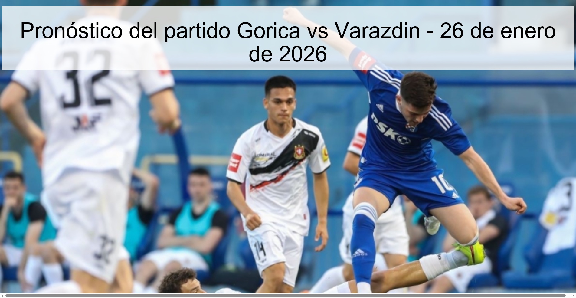 Pronóstico del partido Gorica vs Varazdin – 26 de enero de 2026