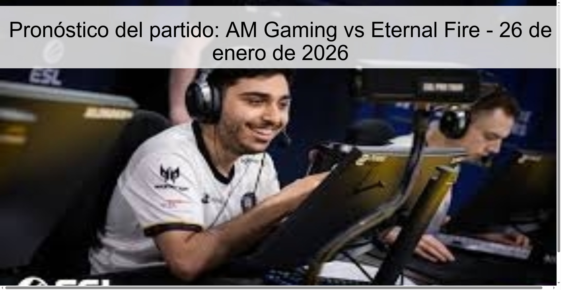 Pronóstico del partido: AM Gaming vs Eternal Fire – 26 de enero de 2026