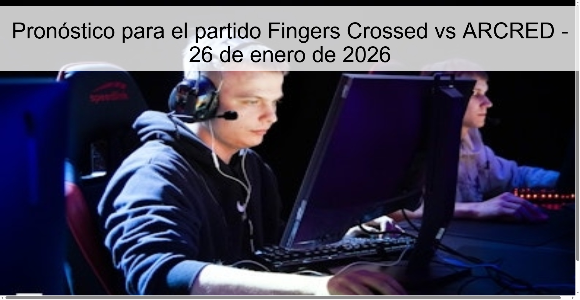 Pronóstico para el partido Fingers Crossed vs ARCRED – 26 de enero de 2026
