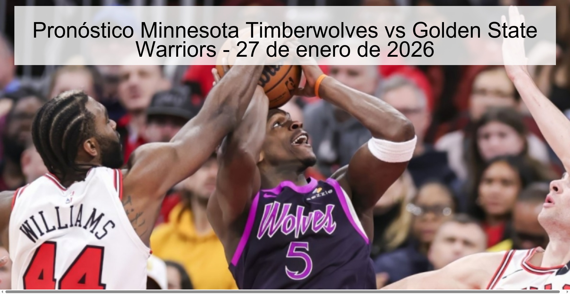 Pronóstico Minnesota Timberwolves vs Golden State Warriors – 27 de enero de 2026