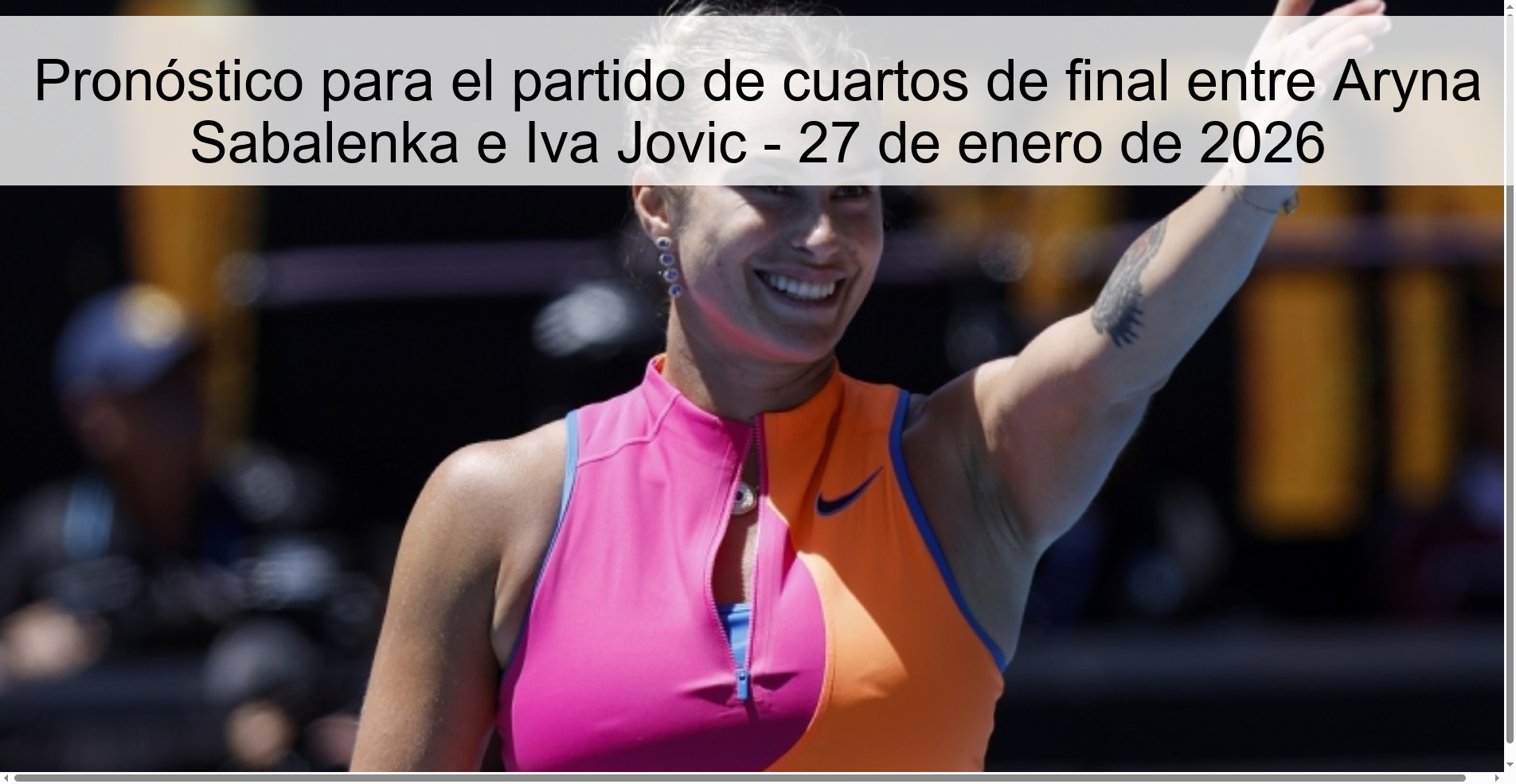 Pronóstico para el partido de cuartos de final entre Aryna Sabalenka e Iva Jovic – 27 de enero de 2026