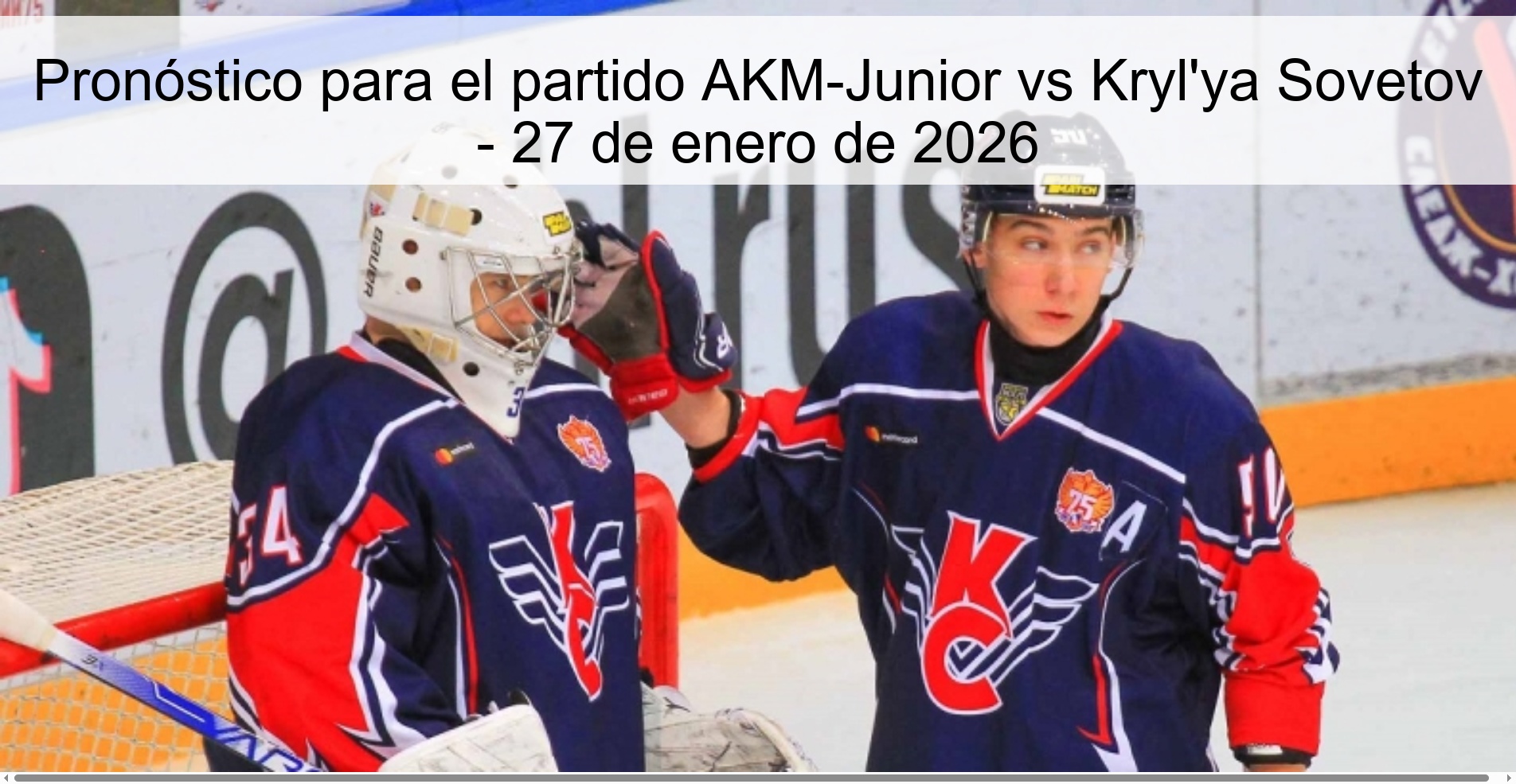 Pronóstico para el partido AKM-Junior vs Kryl’ya Sovetov – 27 de enero de 2026