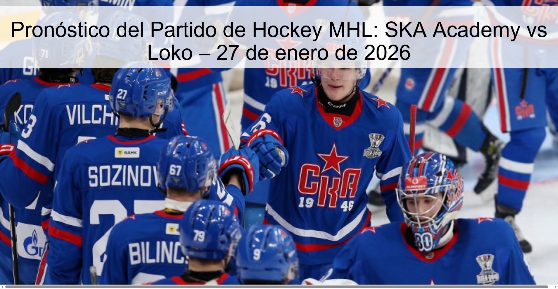 Pronóstico del Partido de Hockey MHL: SKA Academy vs Loko – 27 de enero de 2026