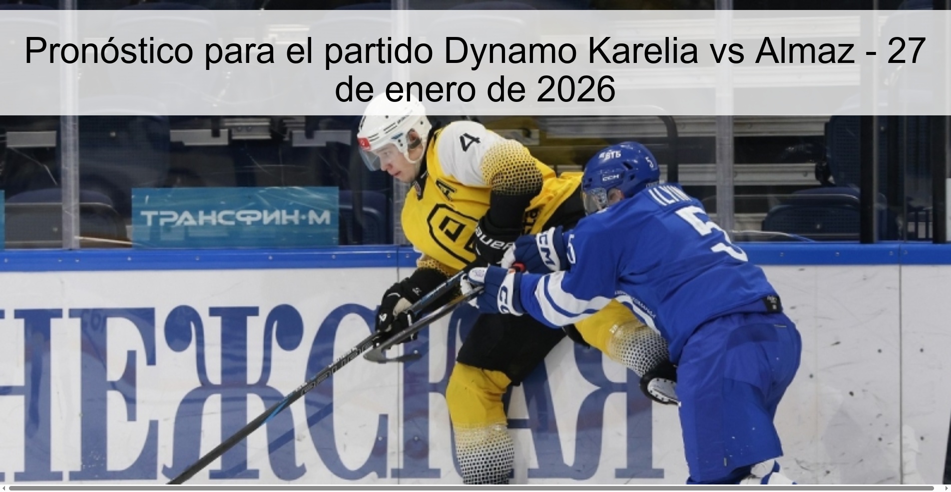 Pronóstico para el partido Dynamo Karelia vs Almaz – 27 de enero de 2026