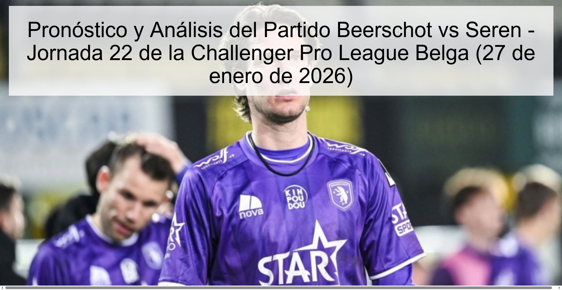 Pronóstico y Análisis del Partido Beerschot vs Seren – Jornada 22 de la Challenger Pro League Belga (27 de enero de 2026)
