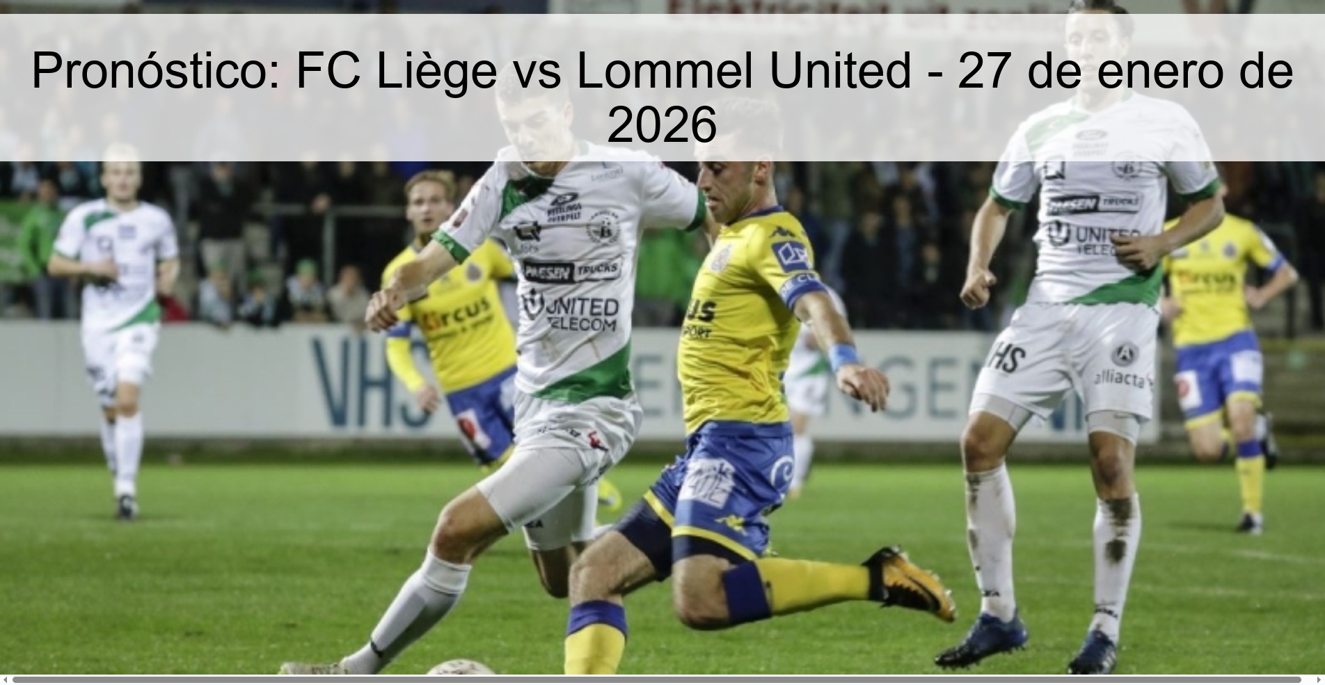 Pronóstico: FC Liège vs Lommel United – 27 de enero de 2026