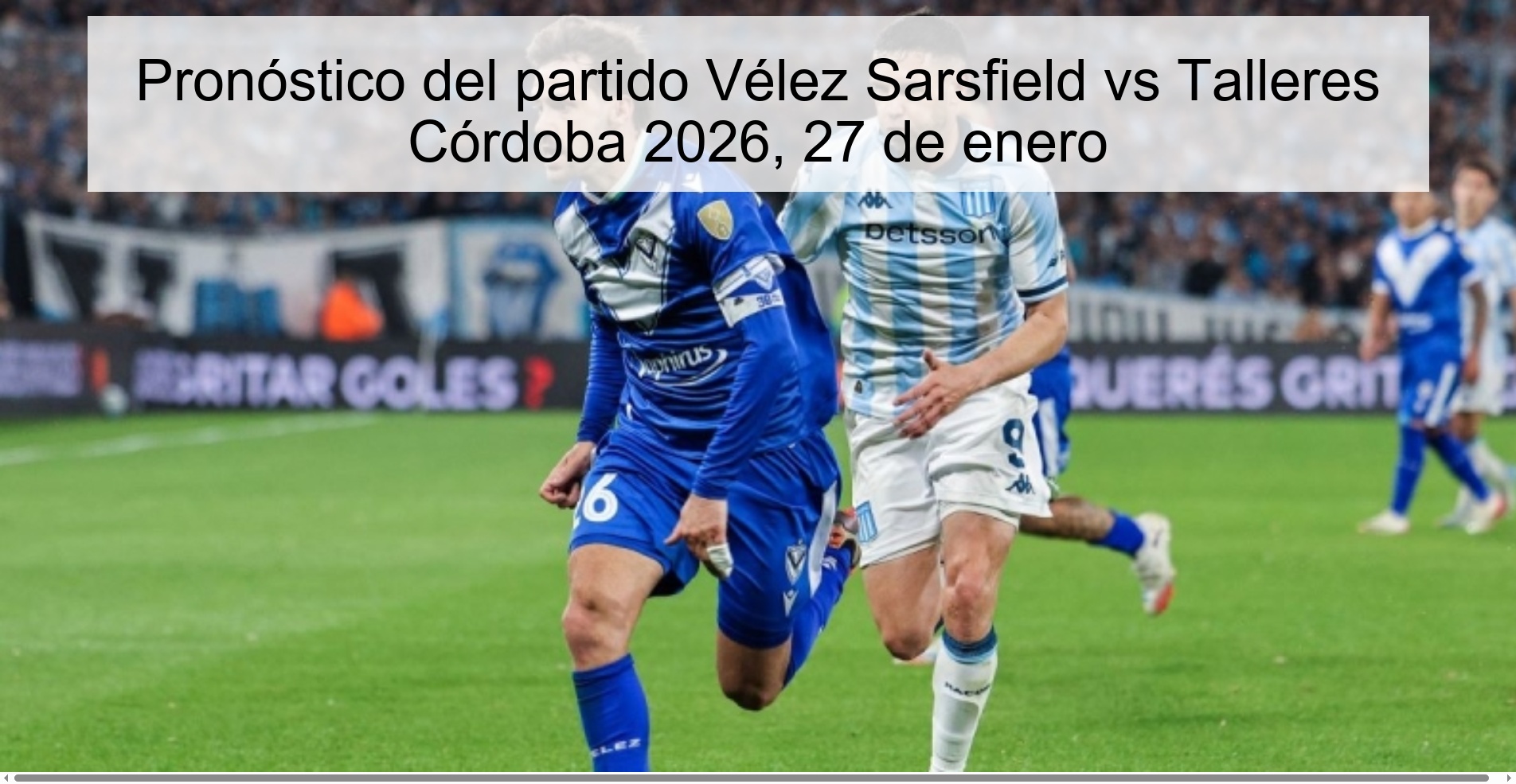 Pronóstico del partido Vélez Sarsfield vs Talleres Córdoba 2026, 27 de enero