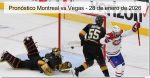 Pronóstico Montreal vs Vegas – 28 