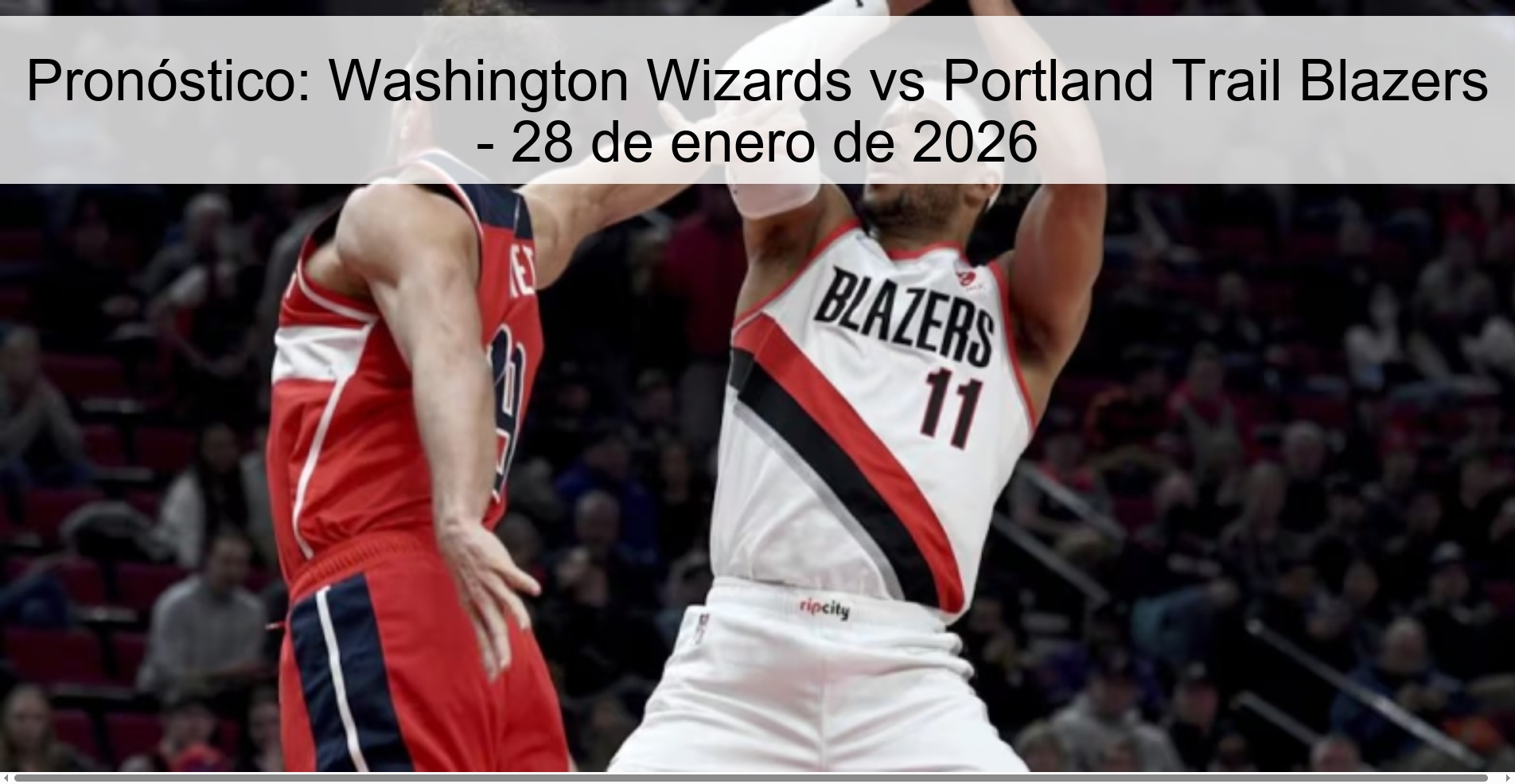 Pronóstico: Washington Wizards vs Portland Trail Blazers – 28 de enero de 2026