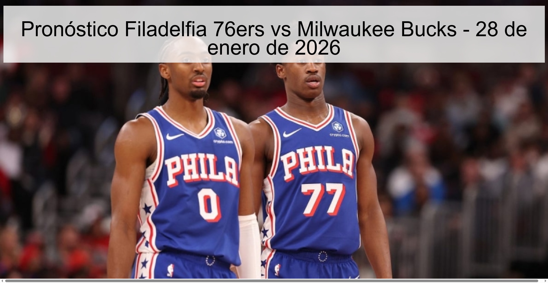 Pronóstico Filadelfia 76ers vs Milwaukee Bucks – 28 de enero de 2026
