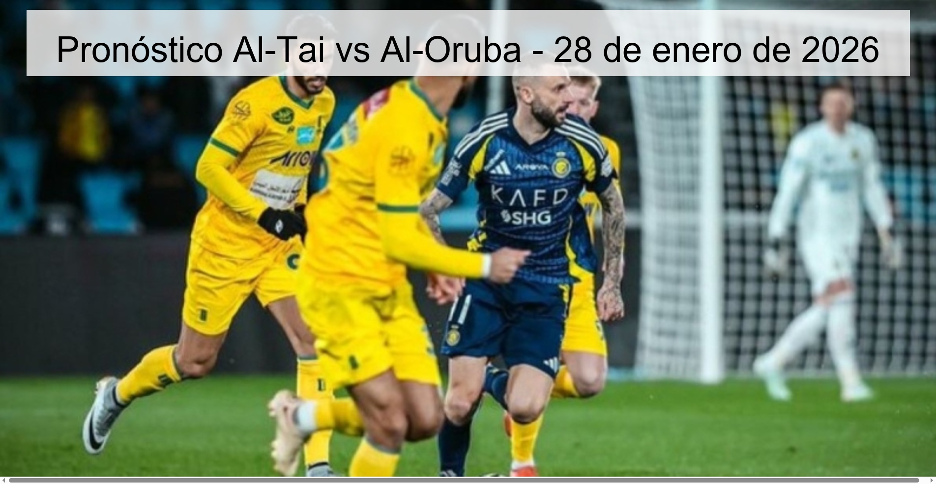 Pronóstico Al-Tai vs Al-Oruba – 28 de enero de 2026