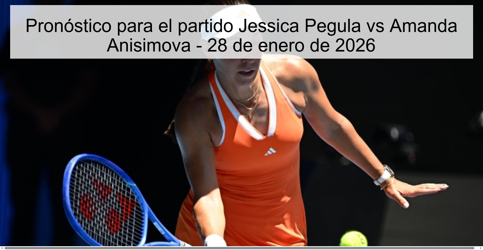 Pronóstico para el partido Jessica Pegula vs Amanda Anisimova – 28 de enero de 2026