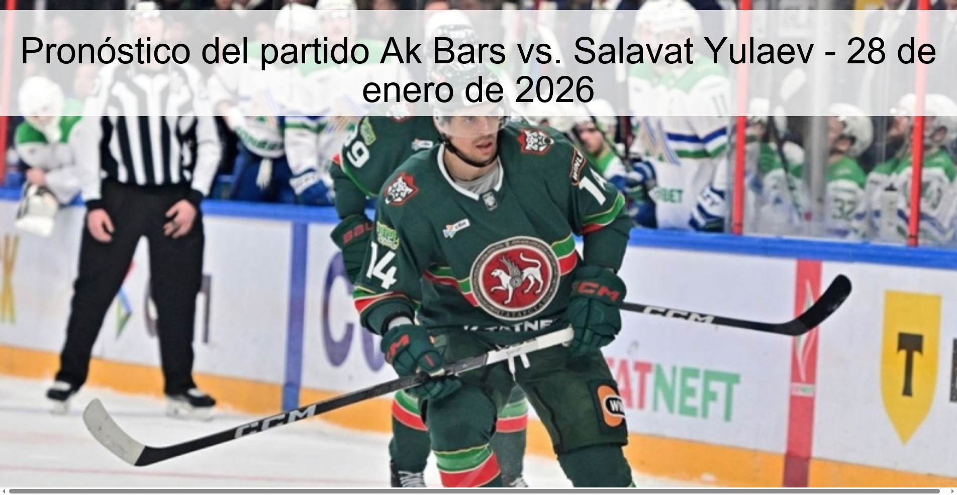 Pronóstico del partido Ak Bars vs. Salavat Yulaev – 28 de enero de 2026