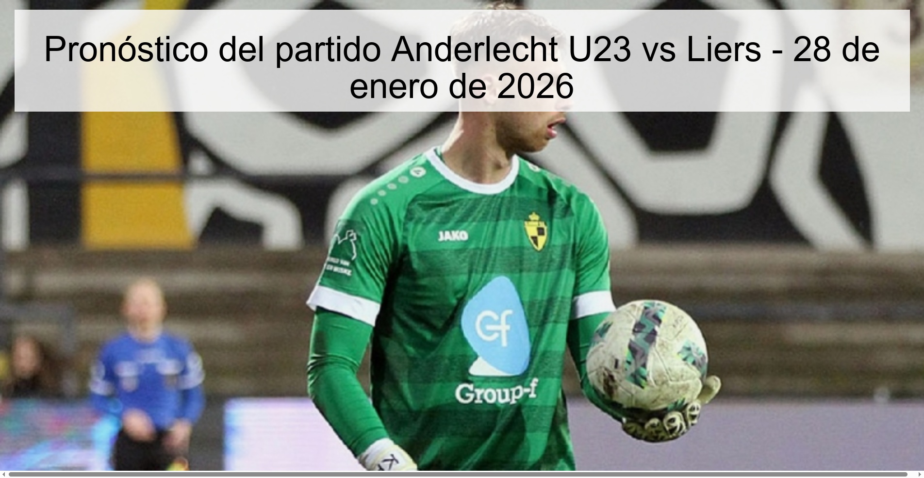 Pronóstico del partido Anderlecht U23 vs Liers – 28 de enero de 2026