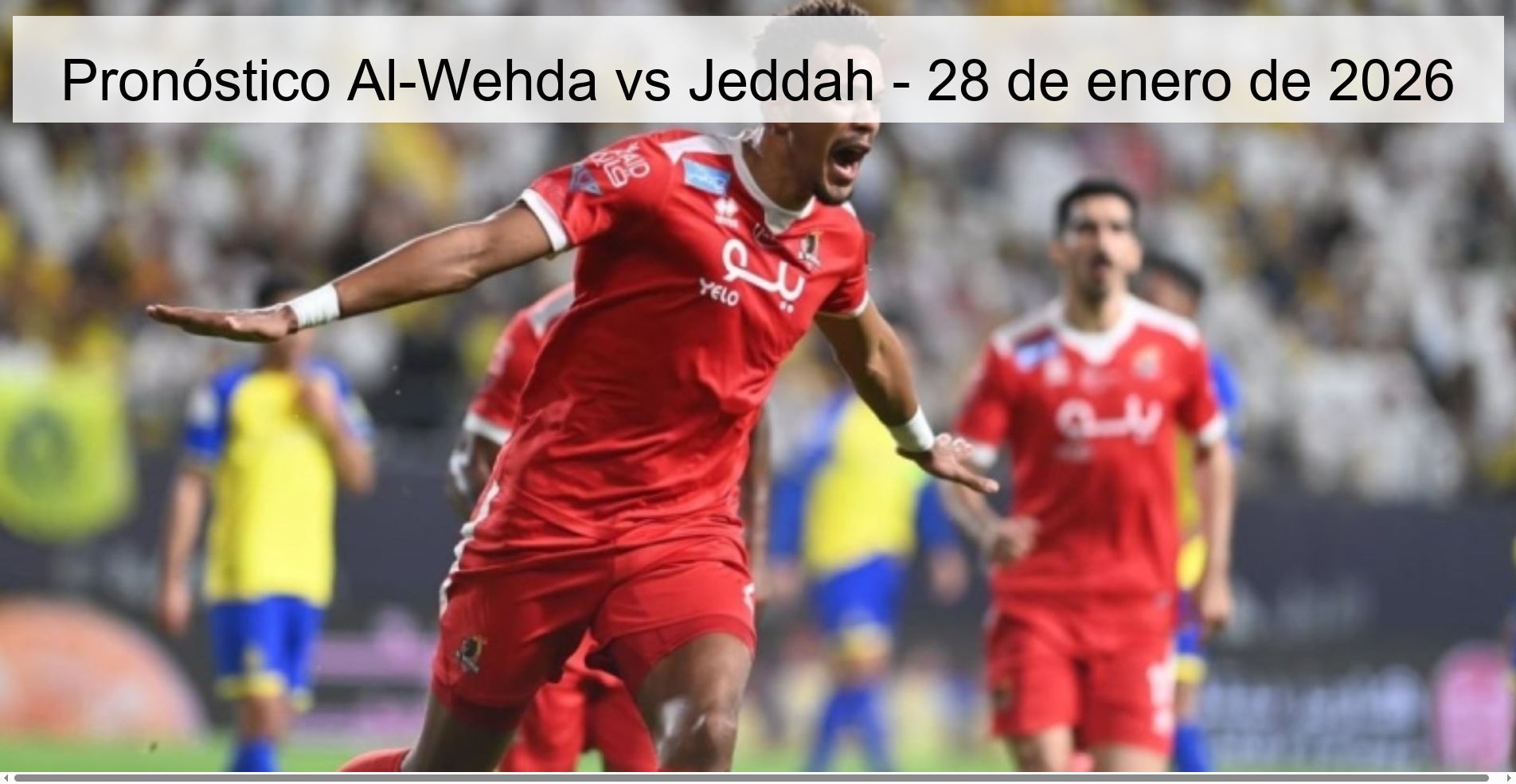 Pronóstico Al-Wehda vs Jeddah – 28 de enero de 2026
