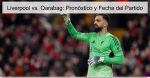 Liverpool vs. Qarabag: Pronóstico y Fech
