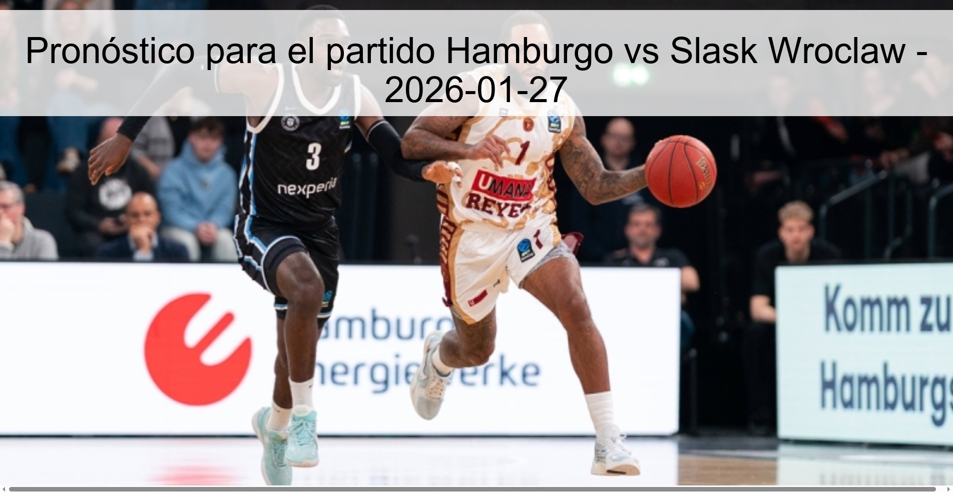 Pronóstico para el partido Hamburgo vs Slask Wroclaw – 2026-01-27