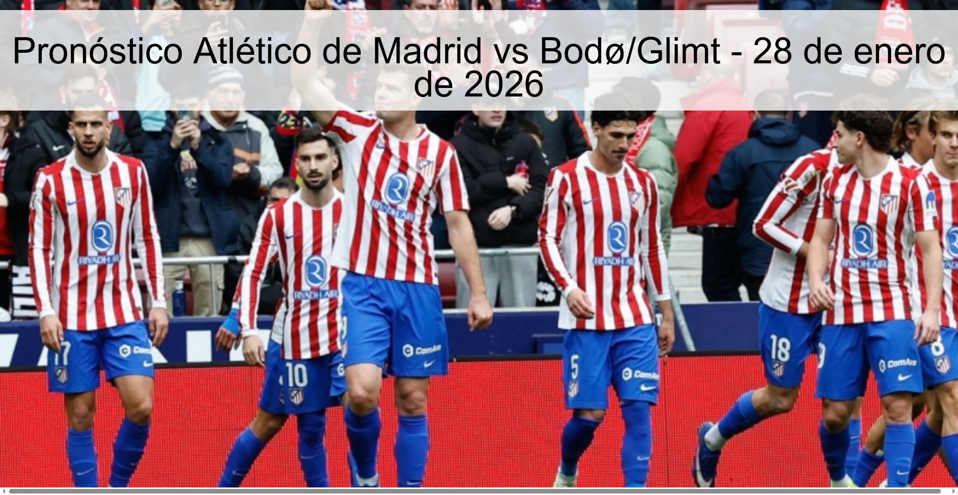 Pronóstico Atlético de Madrid vs Bodø/Glimt – 28 de enero de 2026