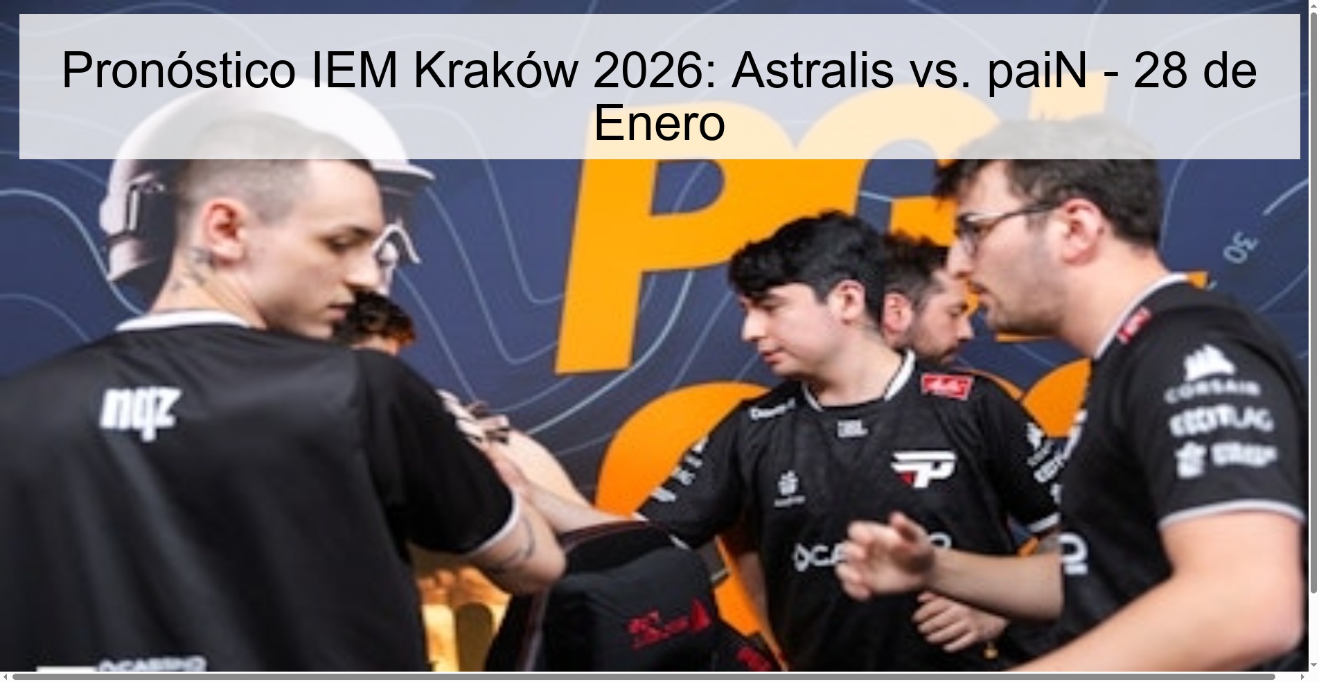 Pronóstico IEM Kraków 2026: Astralis vs. paiN – 28 de Enero