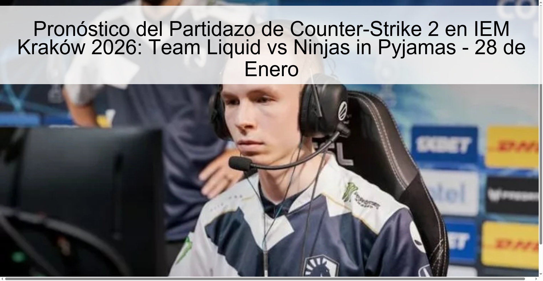 Pronóstico del Partidazo de Counter-Strike 2 en IEM Kraków 2026: Team Liquid vs Ninjas in Pyjamas – 28 de Enero