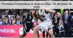 Pronóstico Fenerbahçe vs Anadolu Efes &#