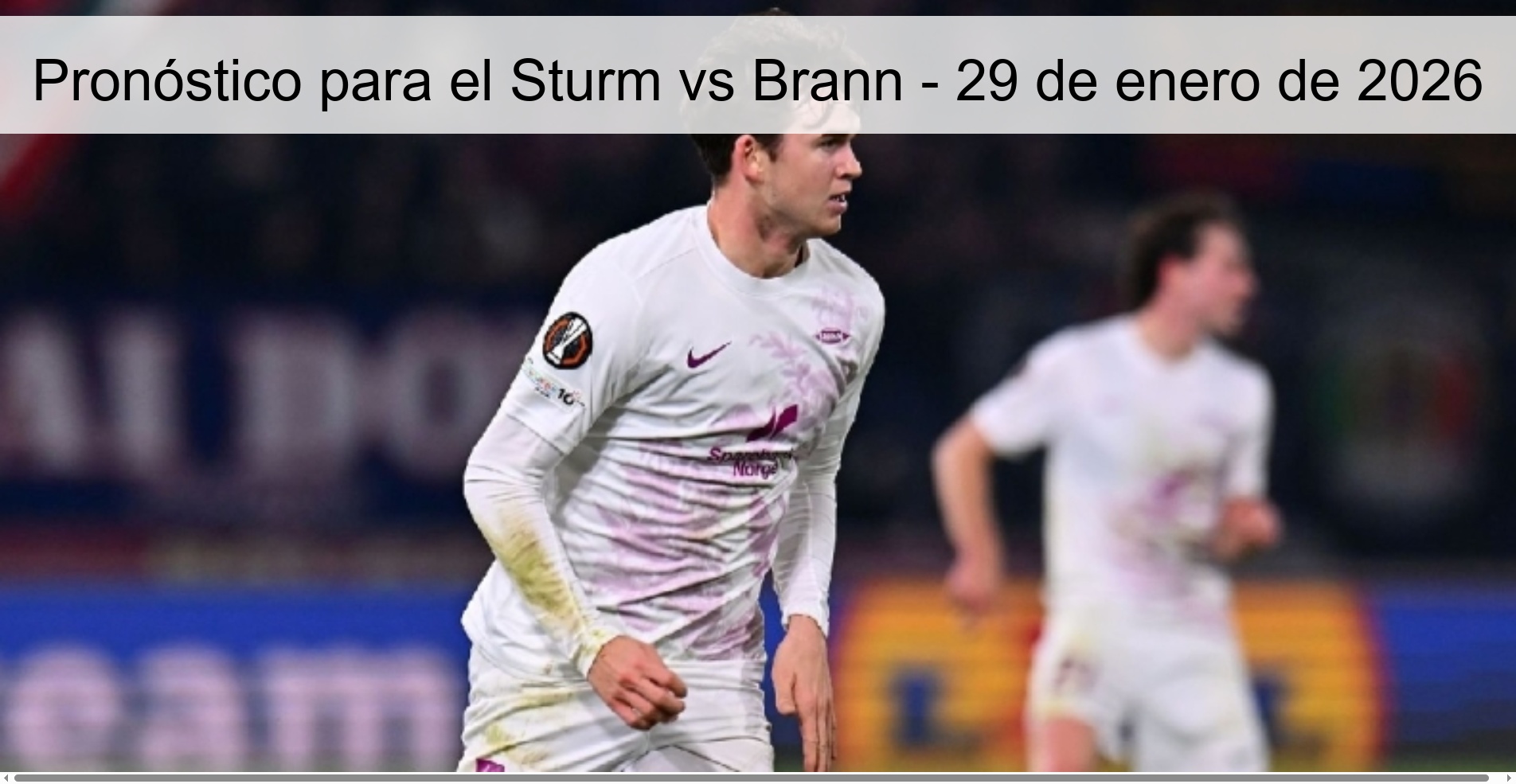 Pronóstico para el Sturm vs Brann – 29 de enero de 2026